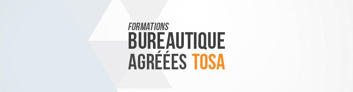 Formations bureautique agréées TOSA Formations bureautique agréées TOSA